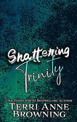 Shattering Trinity: Rockers' Legacy #8 by Terri Anne Browning