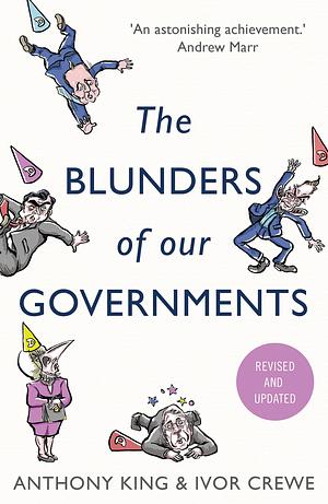 The Blunders of Our Governments by Anthony King, Ivor Crewe