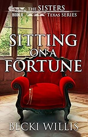 Sitting on a Fortune by Becki Willis