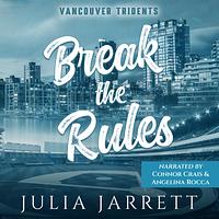 Break the Rules by Julia Jarrett