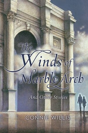 The Winds of Marble Arch and Other Stories by Connie Willis