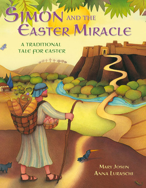 Simon and the Easter Miracle by Mary Joslin, Anna Luraschi