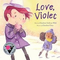 Love, Violet by Charlotte Sullivan Wild, Charlene Chua