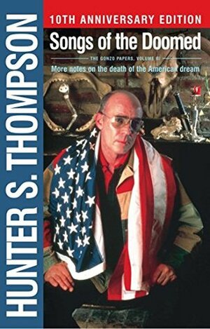 Songs of the Doomed: More Notes on the Death of the American Dream by Hunter S. Thompson