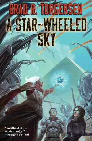 A Star-Wheeled Sky by Brad R. Torgersen