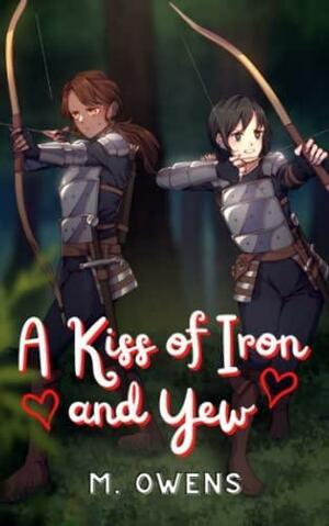 A Kiss of Iron and Yew by M. Owens