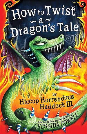 How to Twist a Dragon's Tale by Cressida Cowell