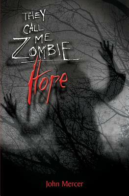 They Call Me Zombie: Hope by John Mercer