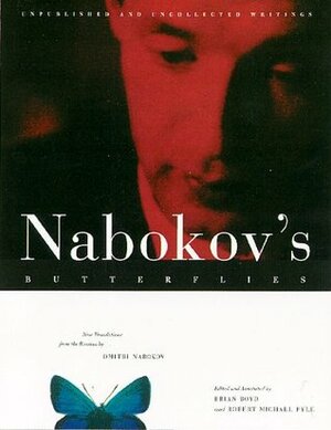 Nabokov's Butterflies: Unpublished and Uncollected Writings by Vladimir Nabokov