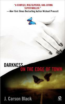 Darkness on the Edge of Town by J. Carson Black