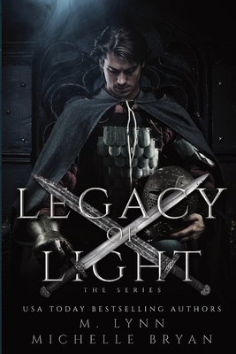Legacy of Light: The Series by Michelle Bryan, M. Lynn