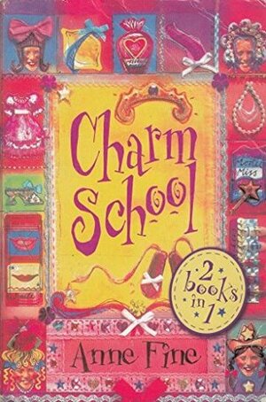 Charm school / Bad Dreams 2 books in 1 by Anne Fine