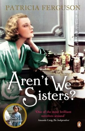 Aren't We Sisters? by Patricia Ferguson