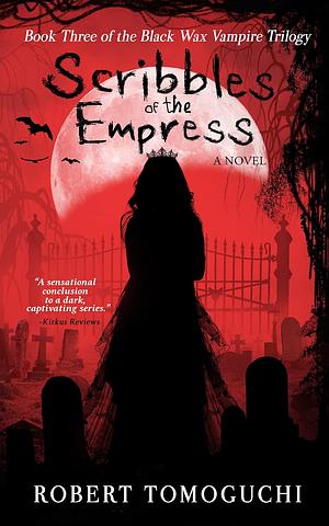 Scribbles of the Empress by Robert Tomoguchi