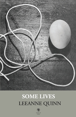 Some Lives by Leeanne Quinn