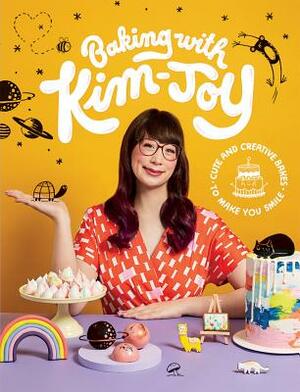Baking with Kim-Joy: Cute and Creative Bakes to Make You Smile by Kim-Joy Kim-Joy