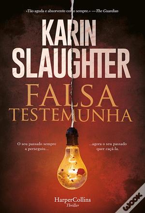 Falsa Testemunha by Karin Slaughter