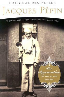 The Apprentice: My Life in the Kitchen by Jacques Pépin