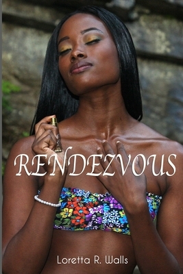 Rendezvous by Loretta R. Walls