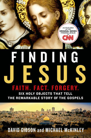 The Jesus Code: Six Relics That Tell the Remarkable True Story of the Gospels by Michael McKinley, David Gibson
