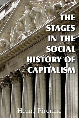 The Stages in the Social History of Capitalism by Henri Pirenne