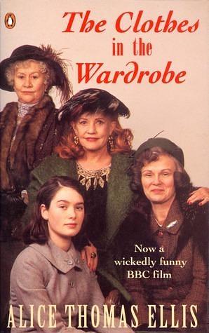 Clothes In The Wardrobe Omnibus by Alice Thomas Ellis, Alice Thomas Ellis