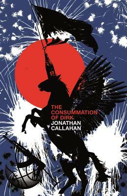 The Consummation of Dirk by Jonathan Callahan