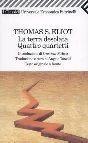 La terra desolata; Quattro quartetti by Angelo Tonelli, T.S. Eliot