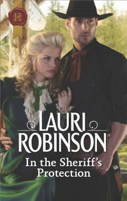 In the Sheriff's Protection by Lauri Robinson