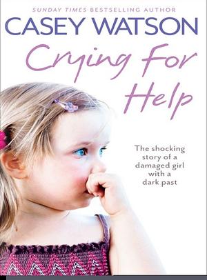Crying For Help by Casey Watson