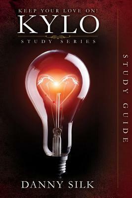 Keep Your Love On - KYLO Study Guide by Danny Silk