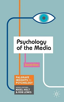 Psychology of the Media by David Giles