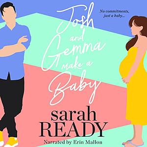 Josh and Gemma Make a Baby by Sarah Ready