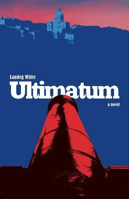 Ultimatum by Landeg White