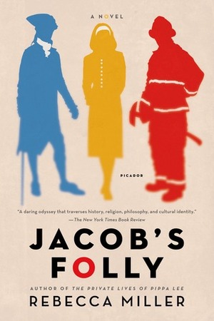 Jacob's Folly: A Novel by Rebecca Miller