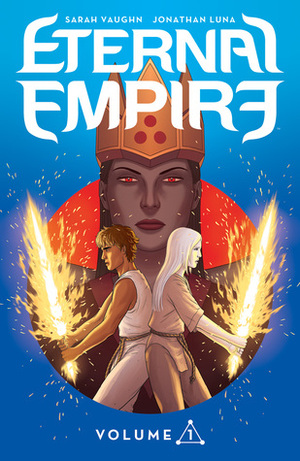 Eternal Empire, Vol. 1 by Jonathan Luna, Sarah Vaughn