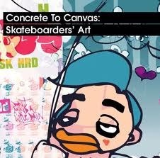 Concrete to Canvas: Skateboarders' Art by David Penhallow, Jo Waterhouse