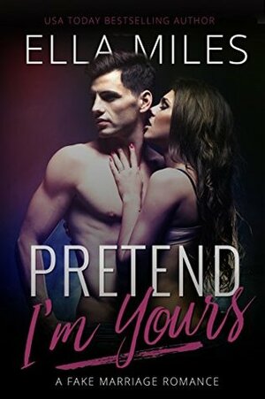 Pretend I'm Yours by Ella Miles