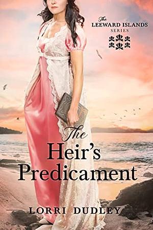 The Heir's Predicament by Lorri Dudley