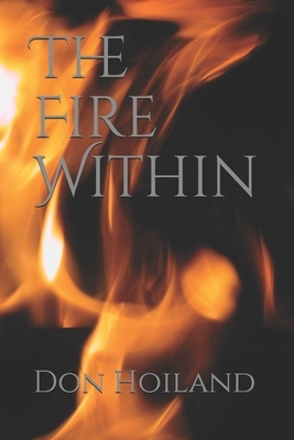 The Fire Within by Don Hoiland