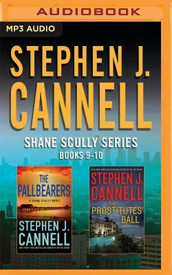 Stephen J. Cannell - Shane Scully Series: Books 9-10: The Pallbearers, the Prostitutes' Ball by Stephen J. Cannell