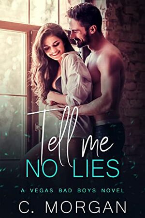 Tell Me No Lies by C. Morgan, Chloe Morgan