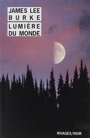 LUMIÈRE DU MONDE by James Lee Burke, Christophe Mercier