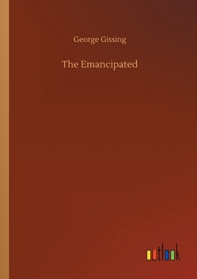 The Emancipated by George Gissing