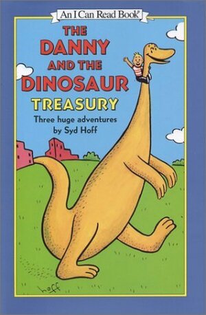 The Danny and the Dinosaur Treasury: Three Huge Adventures by Syd Hoff
