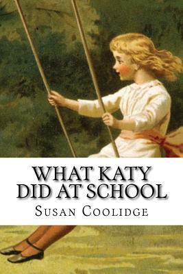 What Katy Did at School by Susan Coolidge