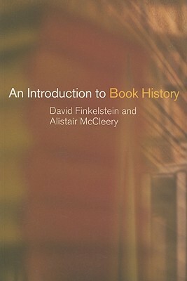An Introduction to Book History by Alistair McCleery, David Finkelstein