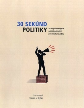 30 sekúnd politiky by Feng Sung, G. Doug Davis, Peter Fridner, Christopher N. Lawrence, Gregory Weeks, Steven L. Taylor, Michael Bailey, Elizabeth Blum