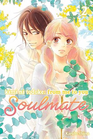 Kimi ni Todoke: From Me to You: Soulmate, Vol. 2 by Karuho Shiina