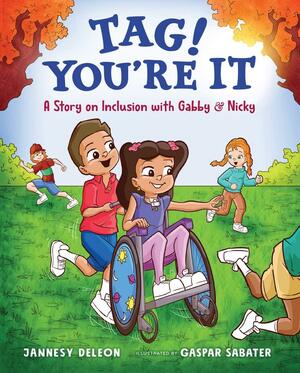 Tag! You're It: A Story on Inclusion with Gabby &amp; Nicky by Jannesy DeLeon